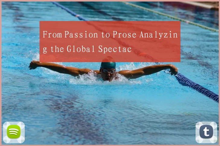 From Passion to Prose Analyzing the Global Spectac